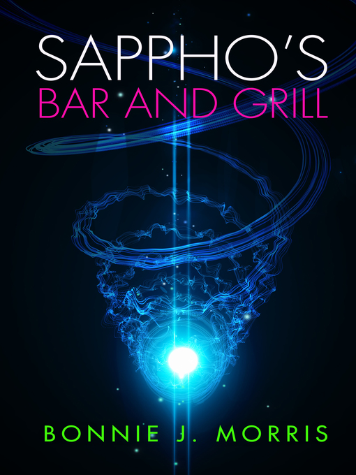 Title details for Sappho's Bar and Grill by Bonnie J. Morris - Available